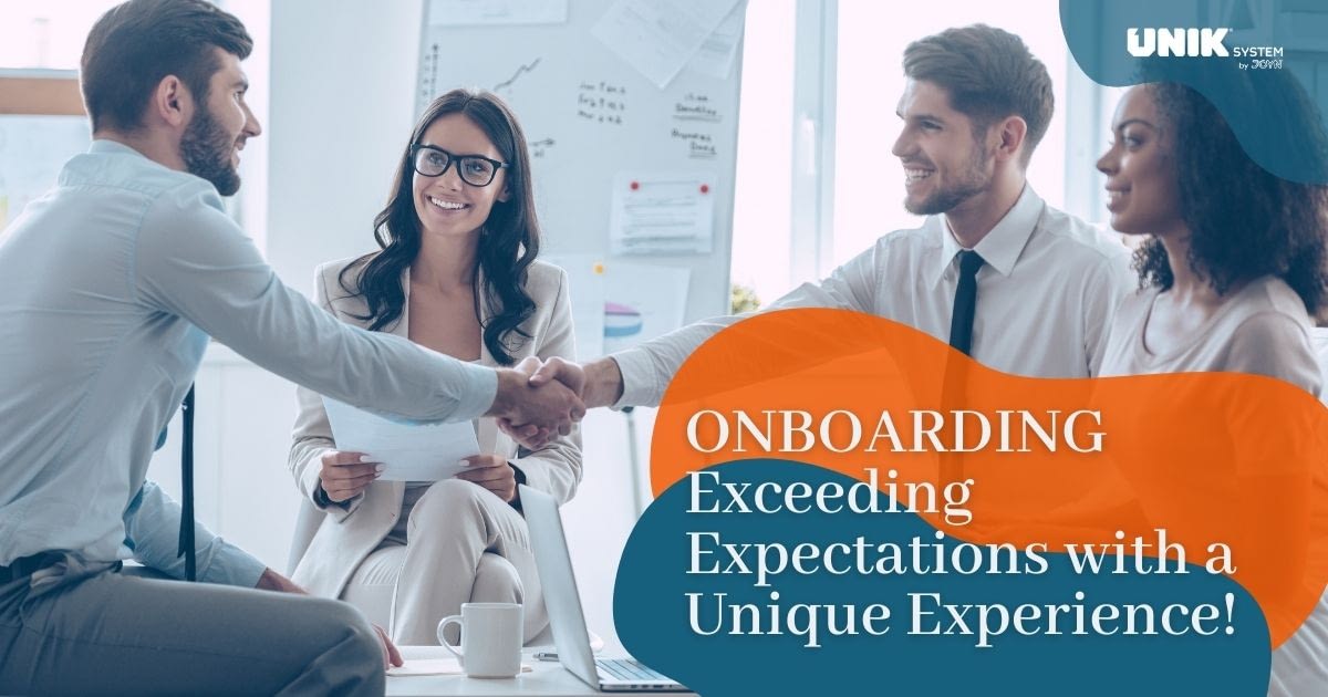 Onboarding: Exceeding Expectations with a Unique Experience!